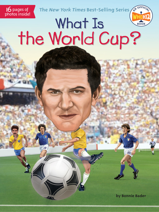Title details for What Is the World Cup? by Bonnie Bader - Wait list